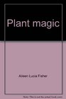 Plant magic