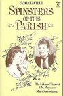 SPINSTERS OF THIS PARISH LIFE AND TIMES OF FMMAYOR AND MARY SHEEPSHANKS