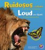 Ruidosos y callados/Loud and Quiet Un libro de animales opuestos/An Animal Opposites Book