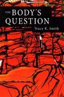 The Body's Question : Poems