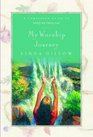 My Worship Journey A Companion Guide to Satisfy My Thirsty Soul