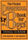 The Pocket Dangerous Book for Boys Things to Know