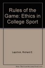 Rules of the Game Ethics in College Sport