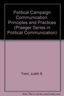 Political Campaign Communication Principles and Practices