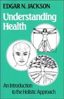 Understanding Health An Introduction to the Holistic Approach