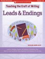 Leads  Endings Lessons Strategies Models and Literature Connections That Help You Teach and Revisit These Important Craft Elements All Year Long