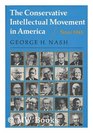 The Conservative Intellectual Movement in America Since 1945