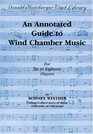 An Annotated Guide to Wind Chamber Music: For Six to Eighteen Players (Donald Hunsberger Wind Library)