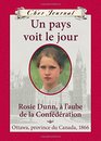 Cher Journal Un Pays Voit Le Jour Rosie Dunn  l'Aube de la Confdration Ottawa Province Du Canada 1866