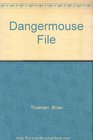 Dangermouse File