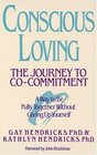 Conscious Loving : The Journey to Co-Committment