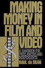 Making Money in Film and Video A Handbook for Freelancers and Independents