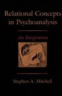 Relational Concepts in Psychoanalysis An Integration