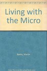 Living with the Micro