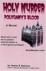 Holy Murder Polygamy's Blood