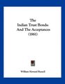 The Indian Trust Bonds And The Acceptances