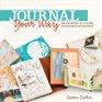 Journal Your Way Designing  Using Handmade Books