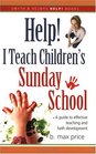 Help I Teach Children's Sunday School