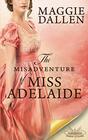 The Misadventures of Miss Adelaide: A Sweet Regency Romance (School of Charm)