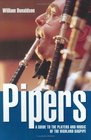 Pipers A Guide to the Players And Music of the Highland Bagpipe