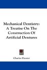 Mechanical Dentistry A Treatise On The Construction Of Artificial Dentures