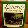 Leisurely Gardening: A Laissez-Faire Guide to the Low-Maintenance Garden