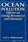 Ocean Pollution Effects on Living Resources and Humans