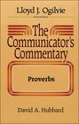 The Communicator's Commentary Proverbs
