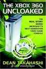 The Xbox 360 Uncloaked The Real Story Behind Microsoft's NextGeneration Video Game Console