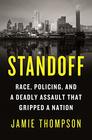 Standoff Race Policing and a Deadly Assault That Gripped a Nation