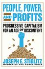 People Power and Profits Progressive Capitalism for an Age of Discontent