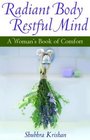 Radiant Body Restful Mind A Woman's Book of Comfort