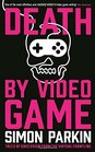 Death by Video Game Tales of Obsession from the Virtual Frontline
