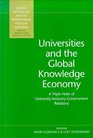 Universities and the Global Knowledge Economy A Triple Helix of UniversityIndustryGovernment Relations