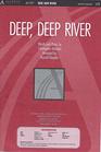 Deep Deep River