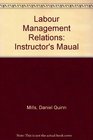 Labour Management Relations Instructor's Maual