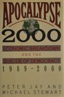 Apocalypse 2000 Economic Breakdown and the Suicide of Democracy 19892000