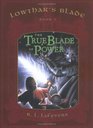 True Blade of Power The