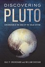 Discovering Pluto Exploration at the Edge of the Solar System