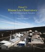 Fifty Years of Monitoring a Changing Atmosphere The Story of Hawaii's Mauna Loa Observatory