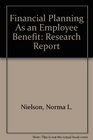 Financial Planning As an Employee Benefit Research Report