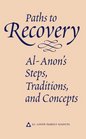 Paths to Recovery AlAnon's Steps Traditions and Concepts