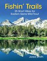 Fishin' Trails  25 Short Hikes for Eastern Sierra Wild Trout