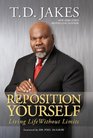 Reposition Yourself: Living Life Without Limits