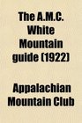 The AMC White Mountain guide