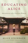 Educating Alice  Adventures of a Curious Woman