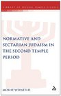 Normative And Sectarian Judaism In The Second Temple Period