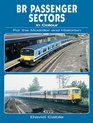 BR Passenger Sectors in Colour for the Modeller and Historian