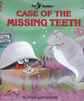 Case of the Missing Teeth