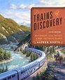 Trains of Discovery Railroads and the Legacy of Our National Parks